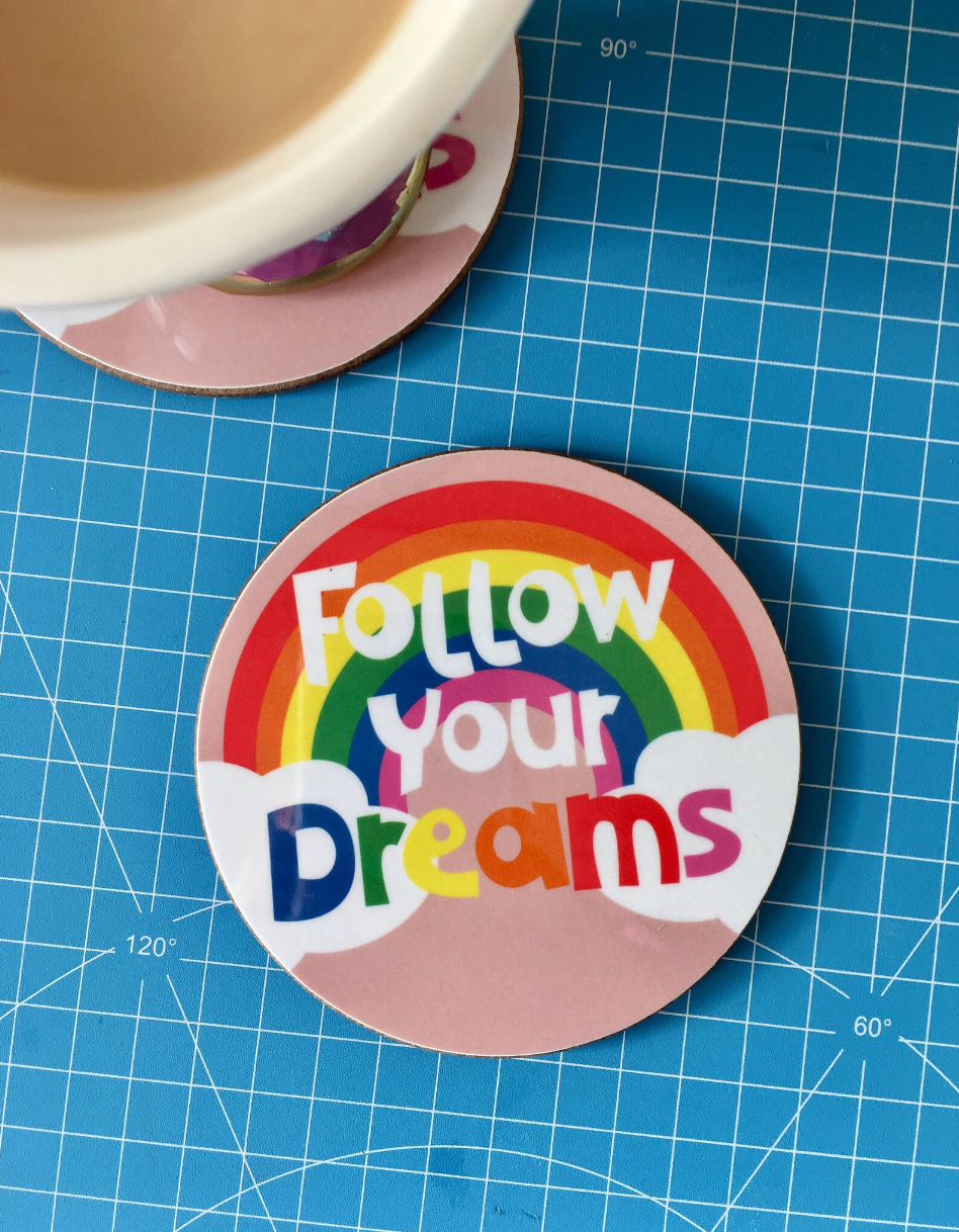 Follow Your Dreams Melamine Coaster