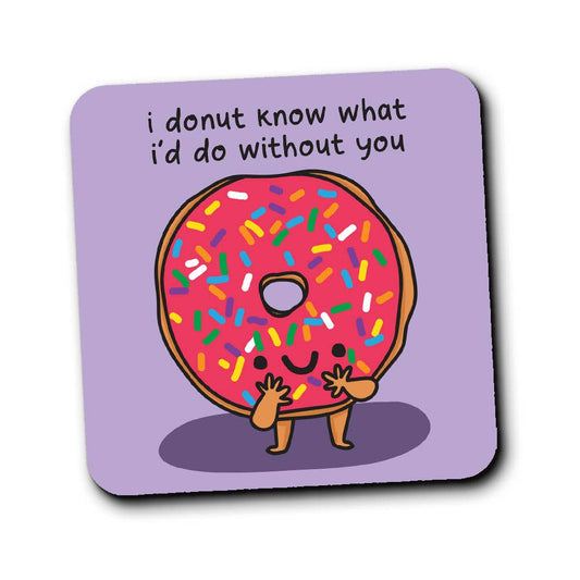 Donut Know What I'd Do Coaster