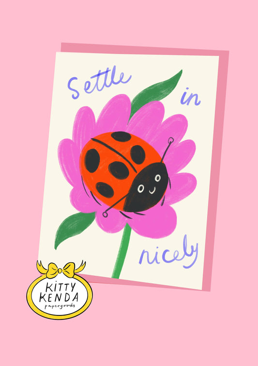 Settle In Nicely Greeting Card