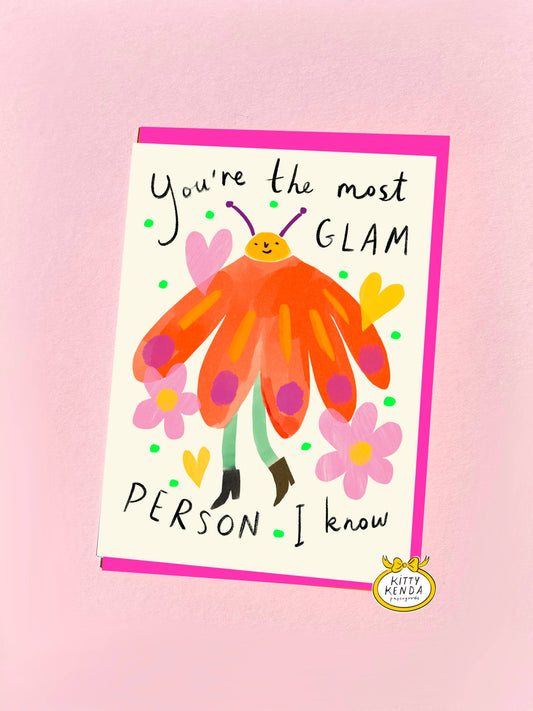 You're the Most Glam Person I Know Card