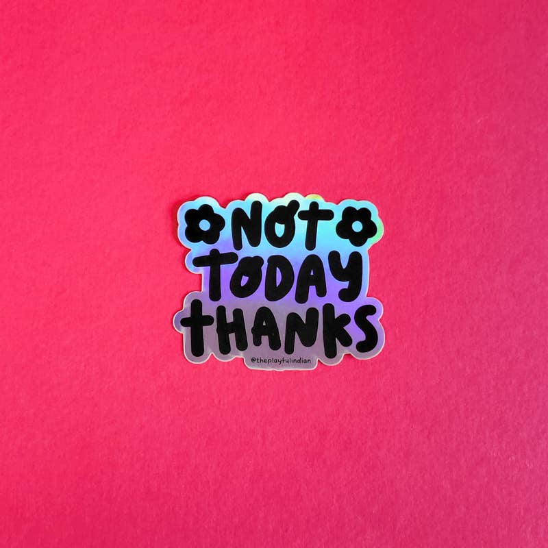 Not Today Thanks Vinyl Sticker