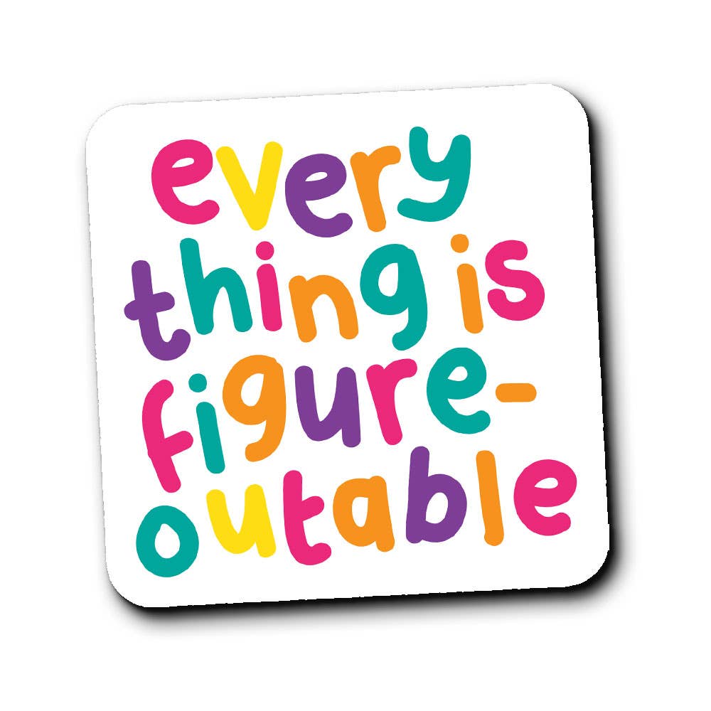 Everything Is Figure-outable Coaster